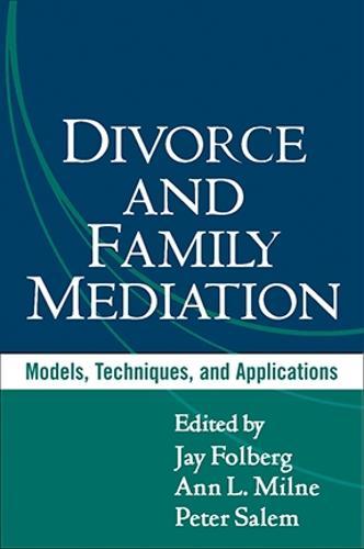 Divorce and Family Mediation: Models, Techniques, and Applications