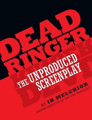 Dead Ringer: The Unproduced Screenplay