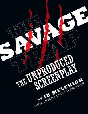The Savage Trap: The Unproduced Screenplay