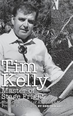 Tim Kelly - Master of Stage Fright (hardback)