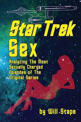 Star Trek Sex: Analyzing the Most Sexually Charged Episodes of the Original Series