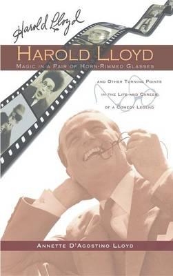 Harold Lloyd - Magic in a Pair of Horn-Rimmed Glasses (hardback)