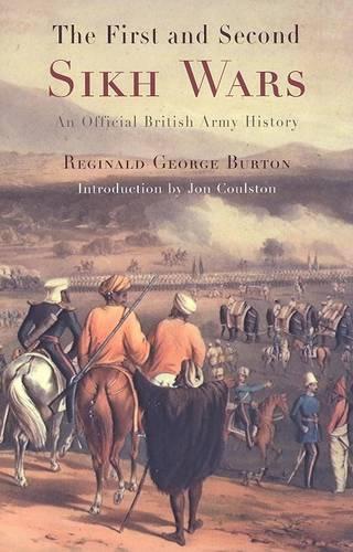 The First and Second Sikh Wars: An Official British Army History