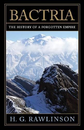 Bactria: The History of a Forgotten Empire