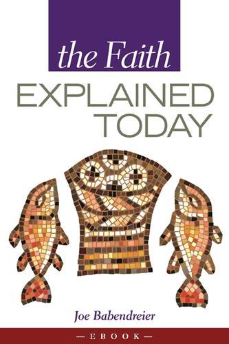 The Faith Explained Today