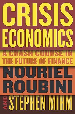 Crisis Economics: A Crash Course in the Future of Finance