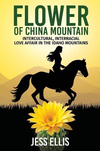 Flower of China Mountain: Intercultural, Interracial Love Affair in the Idaho Mountains