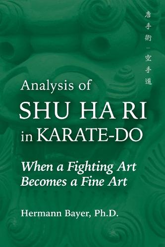 Analysis of Shu Ha Ri in Karate-Do: When a Martial Art Becomes a Fine Art