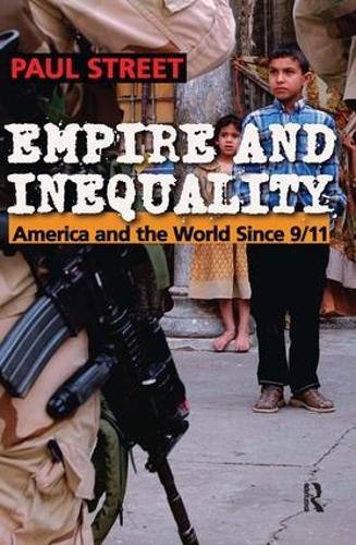 Empire and Inequality: America and the World Since 9/11