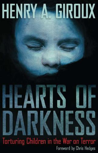 Hearts of Darkness: Torturing Children in the War on Terror