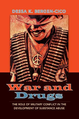 War and Drugs: The Role of Military Conflict in the Development of Substance Abuse