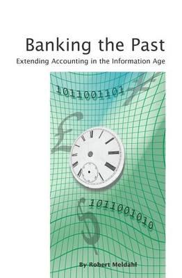 Banking The Past: Extending Accounting in The Information Age