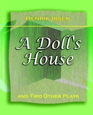 A Doll's House: And Two Other Plays by Henrik Ibsen (1910)