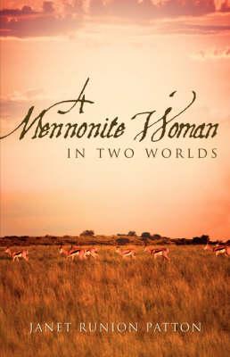 A Mennonite Woman In Two Worlds