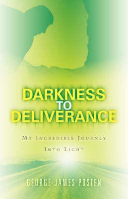 Darkness to Deliverance