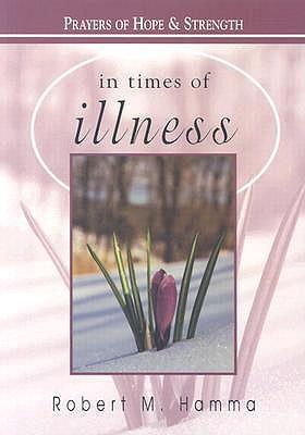 In Times of Illness: Prayers of Hope and Strength