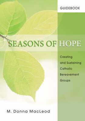 Seasons of Hope: Creating and Sustaining Catholic Bereavement Groups