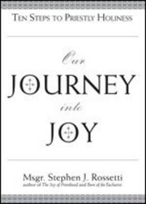 Our Journey into Joy: Ten Steps to Priestly Holiness