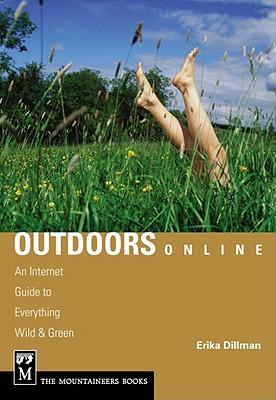 Outdoors Online: An Internet Guide to Everything Wild & Green
