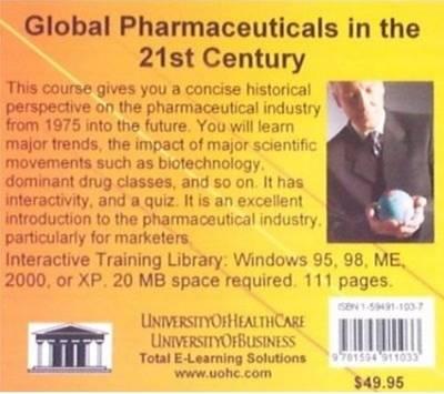 Global Pharmaceuticals in the 21st Century: Introductory Historical Overview of Pharmaceutical Marketing and the Drivers of the Pharmaceutical Industry Around the World