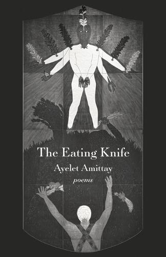 The Eating Knife: Poems