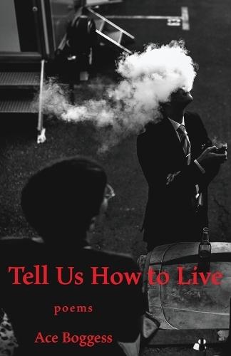 Tell Us How to Live: Poems