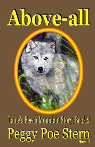 Above-All: A sequel to Heaven-High and Hell Deep: Laine's Beech Mountain Story, Book 2