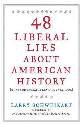 48 Liberal Lies about American History: (That You Probably Learned in School)