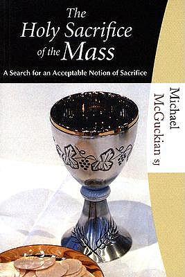 The Holy Sacrifice of the Mass: A Search for an Acceptable Notion of Sacrifice