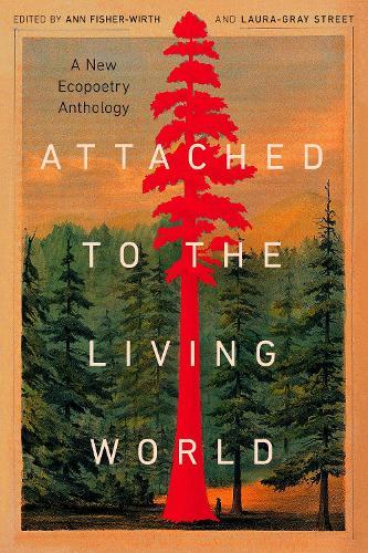 Attached to the Living World: A New Ecopoetry Anthology