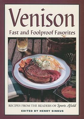 Venison: Fast & Foolproof Favorites
