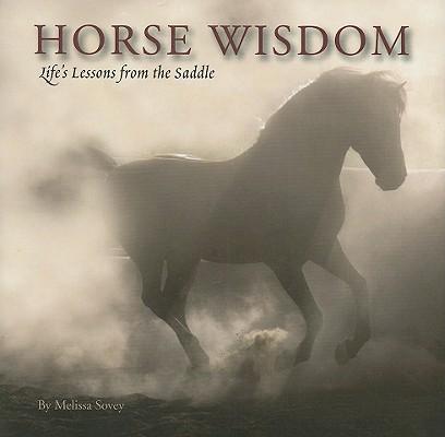 Horse Wisdom: Life's Lessons from the Saddle