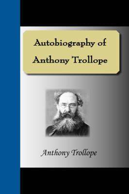 Autobiography of Anthony Trollope