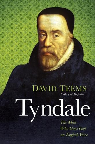 Tyndale: The Man Who Gave God an English Voice