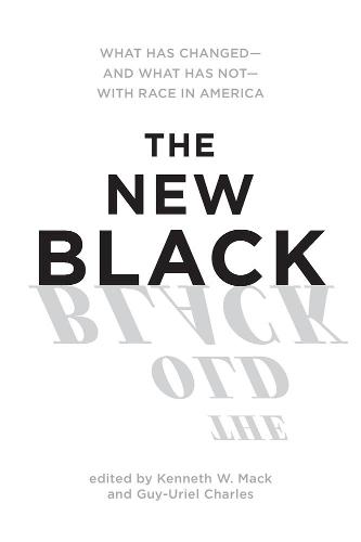 The New Black: What Has Changed - and What Has Not - with Race in America