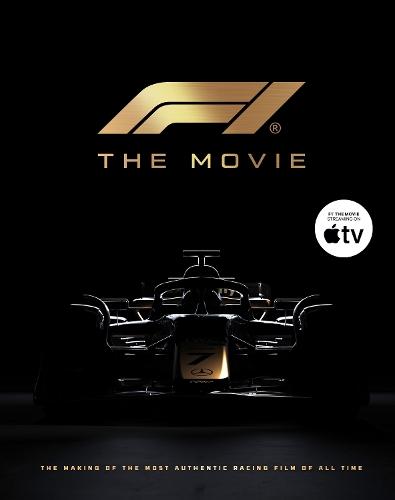 F1 The Movie: The Making of the Most Authentic Racing Film of All Time