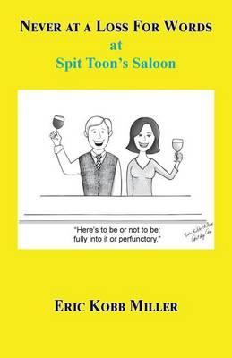 Never at a Loss for Words at Spit Toon's Saloon