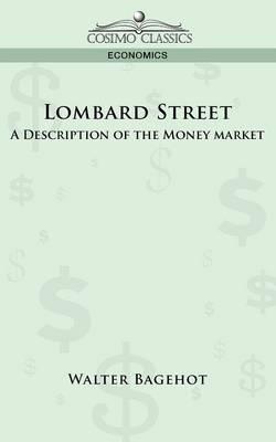 Lombard Street: A Description of the Money Market
