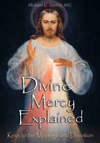 Divine Mercy Explained: Keys to the Message