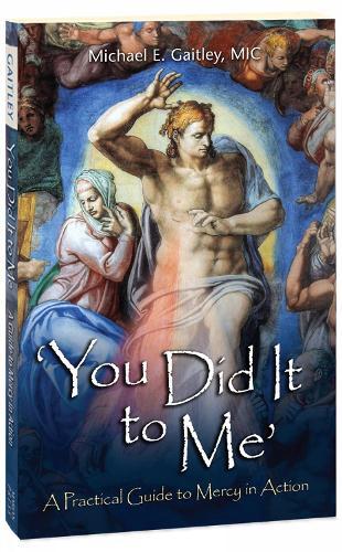 You Did It to Me: A Practical Guide to Mercy in Action