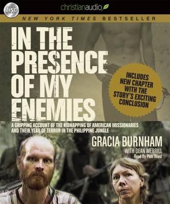 In the Presence of My Enemies: A Gripping Account of the Kidnapping of American Missionaries in the Philippine Jungle.