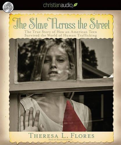 Slave Across the Street: The True Story of How an American Teen Survived the World of Human Trafficking