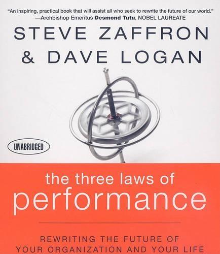 The Three Laws of Performance: Rewriting the Future of Your Organization and Your Life
