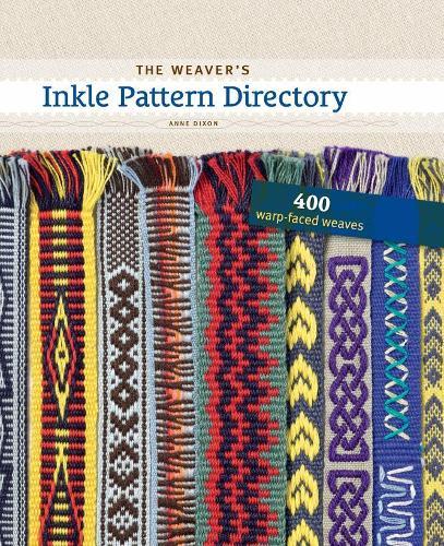 The Weaver's Inkle Pattern Directory: 400 Warp-Faced Weaves