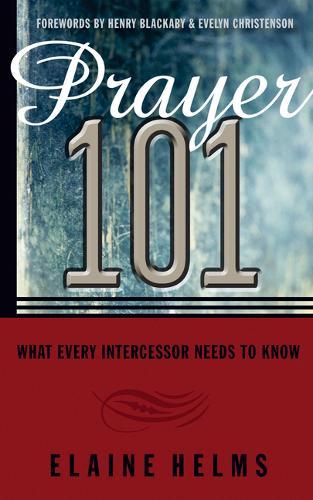 Prayer 101: What Every Intercessor Needs to Know