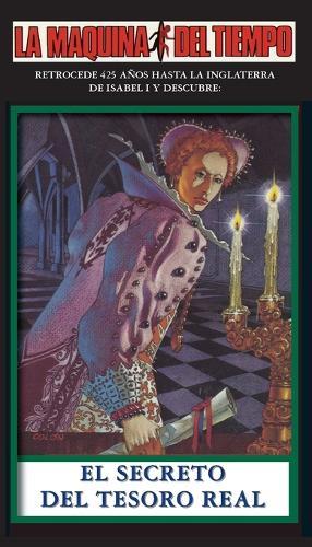 El Secreto Del Tesoro Real-LA MAQUINA DEL TIEMPO: La Maquina del Tiempo