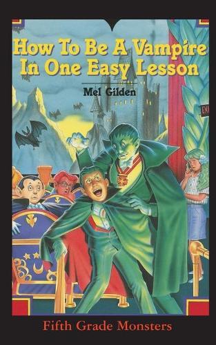 How To Be A Vampire in One Easy Lesson: What's Worse Than Stevie Brickwald, the Bully Stevie Brickwald, the Vampire!