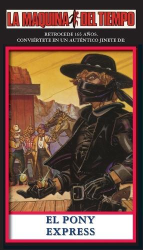 El Pony Express: La Maquina del Tiempo