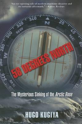 58 Degrees North: The Mysterious Sinking of the Arctic Rose