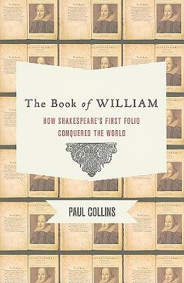 The Book of William: How Shakespeare's First Folio Conquered the World